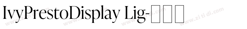 IvyPrestoDisplay Lig字体转换 IvyPrestoDisplay Lig字体转换